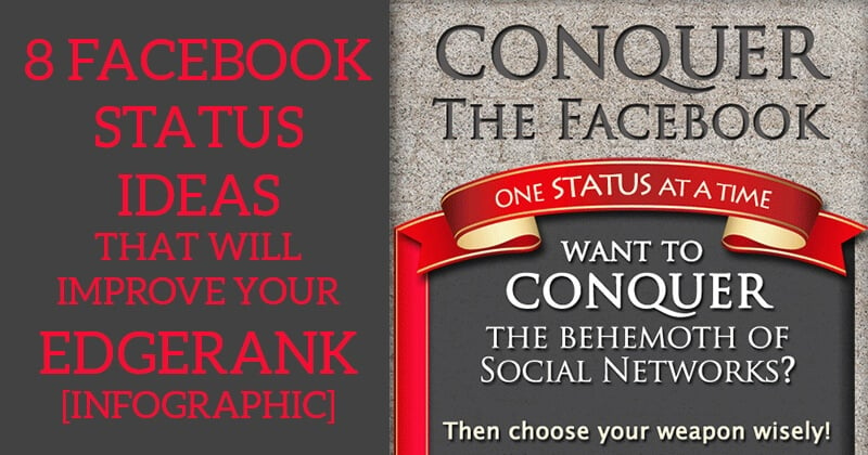 8 Facebook Status Ideas that will Improve your EdgeRank [Infographic]